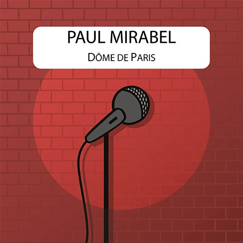 Ouverture de la billetterie pour Paul Mirabel 5 PAUL MIRABEL